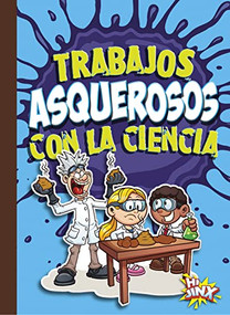 Trabajos asquerosos con la ciencia (Spanish Edition) by Mary E. Bleckwehl, 9781644666173