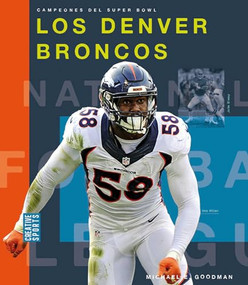 Los Denver Broncos (Spanish Edition) by Michael E. Goodman, 9781682772065