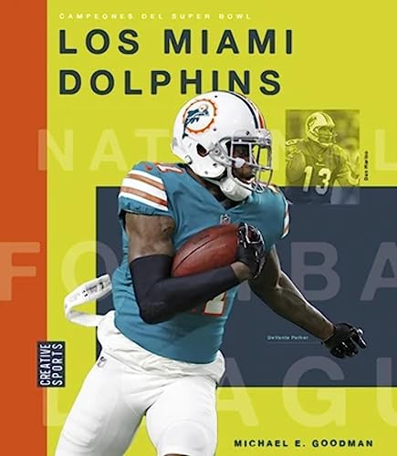 Los Miami Dolphins (Spanish Edition) by Michael E. Goodman, 9781682772102