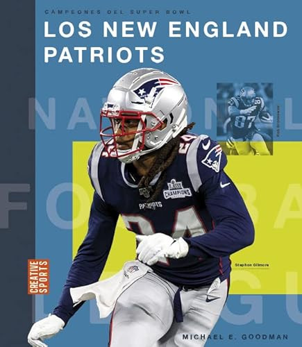 Los New England Patriots (Spanish Edition) by Michael E. Goodman, 9781682772119