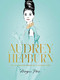 Audrey Hepburn (The Illustrated World of a Fashion Icon) by Megan Hess, 9781743798362