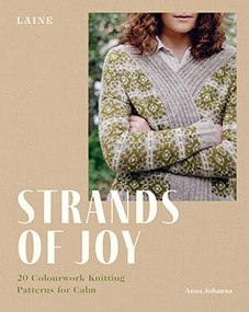 Strands of Joy (20 Colourwork Knitting Patterns for Calm) by Laine, Anna Johanna, 9781743798676