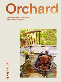 Orchard (Over 70 Sweet and Savoury Recipes from the English Countryside) by James Rich, 9781784884659