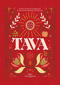 Tava (Eastern European Baking and Desserts From Romania & Beyond) by Irina Georgescu, 9781784885441