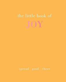 The Little Book of Joy (Spread Good Cheer) by Joanna Gray, 9781787138049