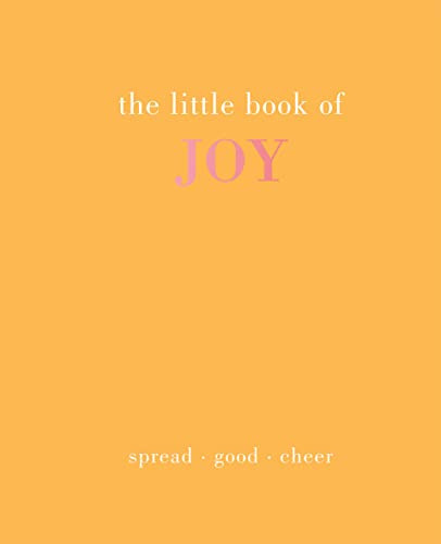 The Little Book of Joy (Spread Good Cheer) by Joanna Gray, 9781787138049