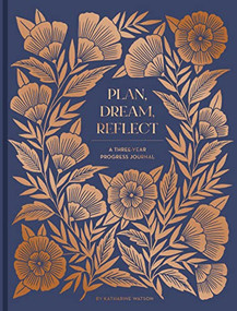 Plan, Dream, Reflect Journal (A Three-Year Progress Journal) by Katharine Watson, 9781797200705