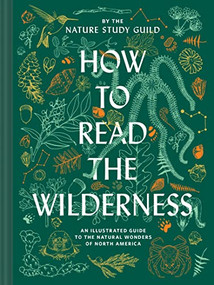 How to Read the Wilderness (An Illustrated Guide to the Natural Wonders of North America) by Nature Study Guild, 9781797206868