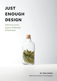 Just Enough Design (Reflections on the Japanese Philosophy of Hodo-hodo) by Taku Satoh, 9781797209906