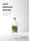 Just Enough Design (Reflections on the Japanese Philosophy of Hodo-hodo) by Taku Satoh, 9781797209906