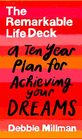 The Remarkable Life Deck (A Ten-Year Plan for Achieving Your Dreams) by Debbie Millman, 9781797211169