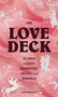 Love Deck (70 Cards to Ignite Attraction, Passion, and Romance) by Lisa Stardust, Alexandra Citrin, 9781797213163
