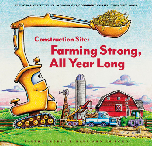 Construction Site: Farming Strong  All Year Long by Sherri Duskey Rinker, AG Ford, 9781797213873