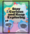 Stay Curious and Keep Exploring (50 Amazing, Bubbly, and Creative Science Experiments to Do with the Whole Family) by Emily Calandrelli, 9781797216225