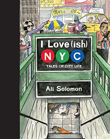 I Love(ish) New York City (Tales of City Life) by Ali Solomon, 9781797216553