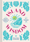 Island Wisdom (Hawaiian Traditions and Practices for a Meaningful Life) by Annie Daly, Kainoa Daines, 9781797216935