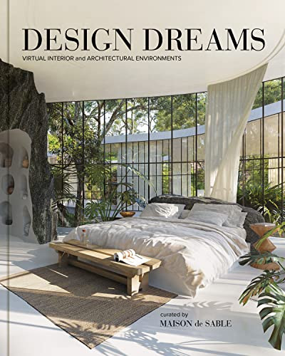 Design Dreams (Virtual Interior and Architectural Environments) - 9781797220161 by Charlotte Taylor, Maison de Sable, 9781797220161