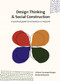 Design Thinking and Social Construction (A Practical Guide to Innovation in Research) by Celiane Camargo-Borges, Sheila McNamee, 9789063696337