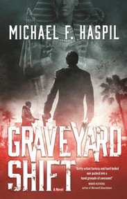 Graveyard Shift (A Novel) by Michael F. Haspil, 9780765379634