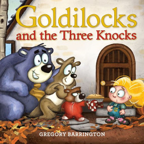 Goldilocks and the Three Knocks by Gregory Barrington, Gregory Barrington, 9780062891372