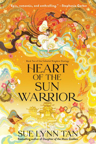 Heart of the Sun Warrior (A Novel) by Sue Lynn Tan, 9780063031364