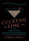 Cocktail Time! (The Ultimate Guide to Grown-Up Fun) by Paul Feig, 9780063160699