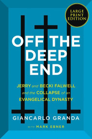 Off the Deep End (Jerry and Becki Falwell and the Collapse of an Evangelical Dynasty) - 9780063266087 by Giancarlo Granda, Mark Ebner, 9780063266087