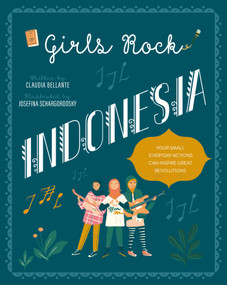 Girls Rock Indonesia by Claudia Bellante, Josefina Schargorodsky, 9781623718084