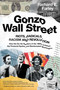 Gonzo Wall Street (RIOTS,RADICALS,RACISM AND REVOLUTION: How the Go-Go Bankers of the 1960s Crashed the Financial System and Bamboozled Washington) by Richard E. Farley, 9781682451984