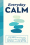 Everyday Calm (A 52-Week Inspiration and Mindfulness Journal to Reset, Refresh, and Live Better) by Sourcebooks, 9781728265964