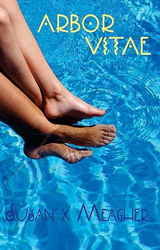 Arbor Vitae by Susan X Meagher, 9780977088508