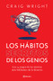 Los hábitos secretos de los genios (Spanish Edition) by Craig Wright, 9786070780912