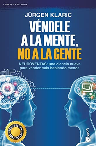 Véndele a la mente, no a la gente / Mindcode (Spanish Edition) by Jürgen Klaric, 9786075692159