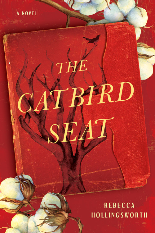 The Catbird Seat by Rebecca Hollingsworth, 9781626349155