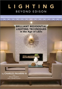 Lighting beyond Edison (Brilliant Residential Lighting Techniques in the Age of LEDs) by Charles Pavarini III, J. Randall Tarasuk, Mervyn Kaufman, 9780764365003
