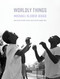 Worldly Things - 9781639550753 by Michael Kleber-Diggs, 9781639550753