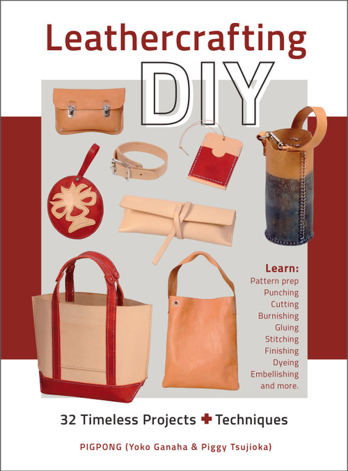 Leathercrafting DIY (32 Timeless Projects Plus Techniques) by Yoko Ganaha, Piggy Tsujioka, Pigpong, 9780764364198