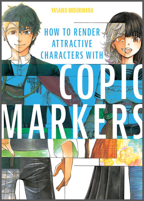 How to Render Attractive Characters with COPIC Markers by Yasaiko Midorihana, 9780764364204