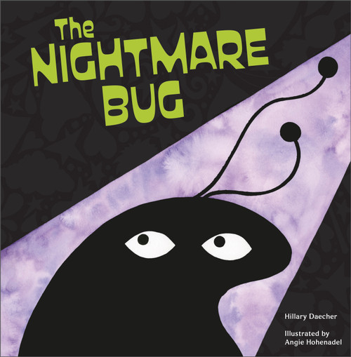 The Nightmare Bug by Hillary Daecher, Angie Hohenadel, 9780764364310