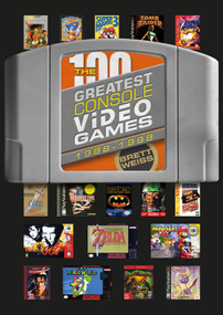 The 100 Greatest Console Video Games (1988-1998) by Brett Weiss, 9780764364327