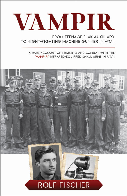 Vampir (From Teenage Flak Auxiliary to Night-Fighting Machine Gunner in WWII (A WWII Combat Memoir)) by Rolf Fischer, 9780764365065