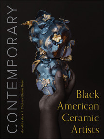 Contemporary Black American Ceramic Artists by donald a clark, Chotsani Elaine Dean, 9780764364570