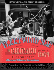 Fleetwood Mac in Chicago (The Legendary Chess Blues Session, January 4, 1969) by Jeff Lowenthal, Robert Schaffner, Mike Vernon, Marshall Chess, 9780764364952