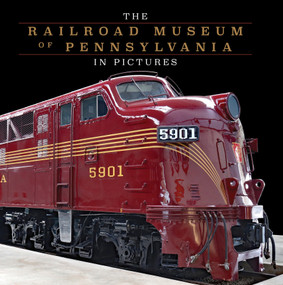 The Railroad Museum of Pennsylvania in Pictures by Patrick Morrison, 9780764365133
