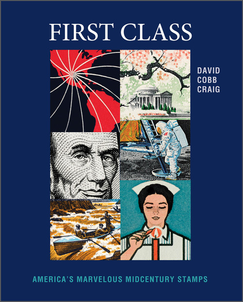 First Class (America's Marvelous Midcentury Stamps) by David Cobb Craig, David Hamsley, 9780764364716