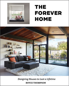 The Forever Home (Designing Houses to Last a Lifetime) by Boyce Thompson, 9780764365256