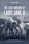The Last Mission of Lady Jane II (The Life and Death of an 8th Air Force B-17 and Her Crew) by Lisa A. Vans, 9780764365362