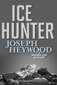 Ice Hunter (A Woods Cop Mystery) by Joseph Heywood, 9781493040476
