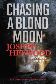 Chasing a Blond Moon (A Woods Cop Mystery) - 9781493040513 by Joseph Heywood, 9781493040513