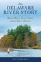 The Delaware River Story (Water Wars, Trout Tales, and a River Reborn) - 9780811772259 by Lee Hartman, 9780811772259
